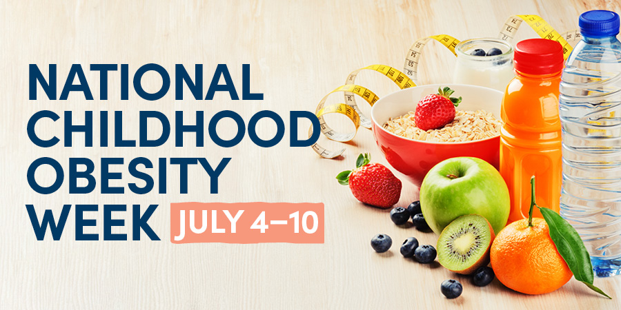 National Childhood Obesity Week, July 4–10